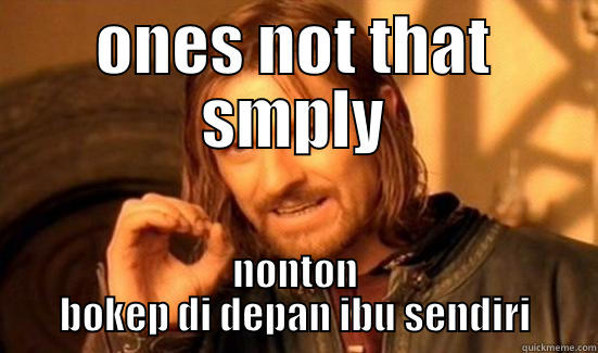 ONES NOT THAT SMPLY NONTON BOKEP DI DEPAN IBU SENDIRI Boromir