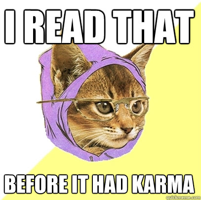 I read that Before it had karma - I read that Before it had karma  Hipster Kitty