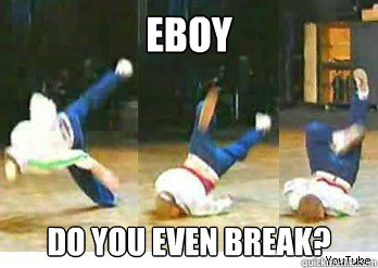 Eboy Do You Even Break?  