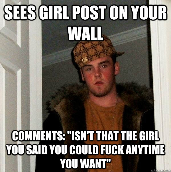Sees girl post on your wall comments: 