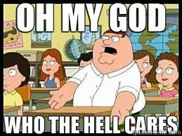 when a teacher tells a story that has nothing to do with what shes talking about   Who the hell cares