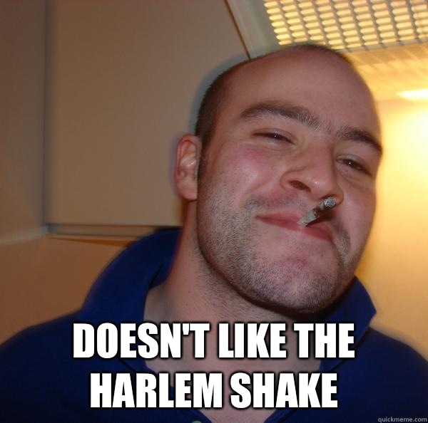Doesn't like the Harlem shake Misc quickmeme