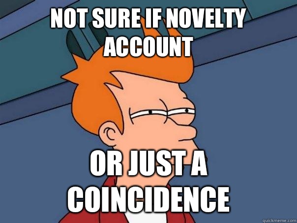 Not sure if novelty account Or just a coincidence  Futurama Fry