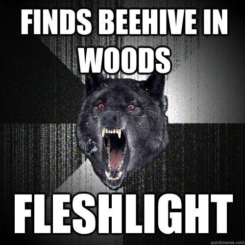 Finds beehive in woods fleshlight  Insanity Wolf