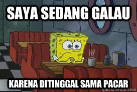 Saya sedang galau Karena ditinggal sama pacar - Saya sedang galau Karena ditinggal sama pacar  Confession Spongebob