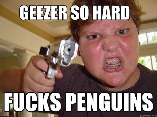 Geezer so hard Fucks Penguins  Nerdy Hardass