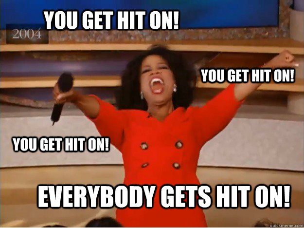 You get hit on! Everybody gets hit on! You get hit on! You get hit on!  oprah you get a car