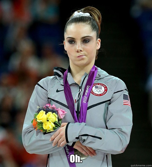  Oh.  McKayla Not Impressed