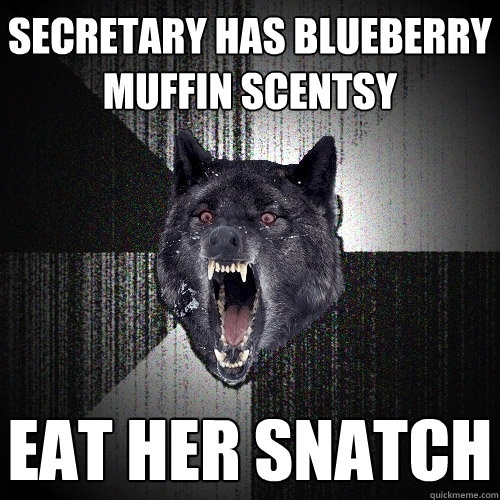 Secretary has blueberry muffin Scentsy EAT her snatch   Insanity Wolf