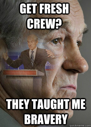 Get fresh crew? They taught me bravery  Clarinet Ron Paul