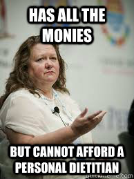 HAS ALL THE MONIES but cannot afford a personal dietitian  Scumbag Gina Rinehart