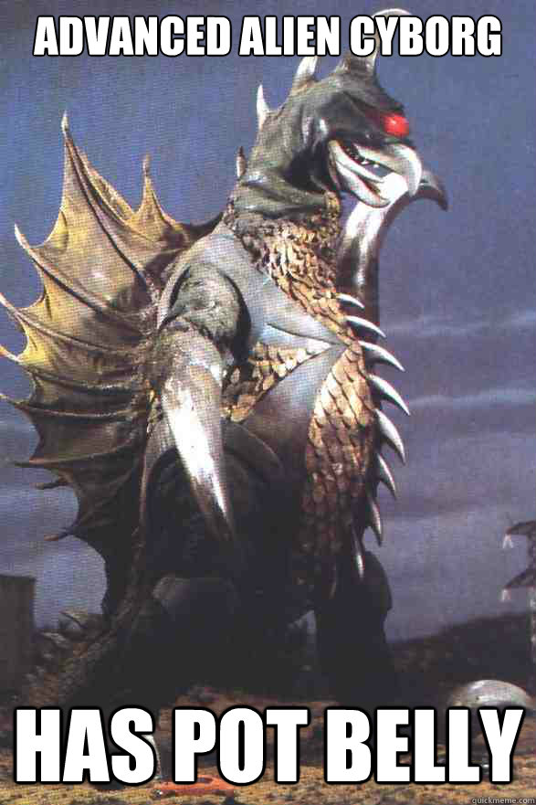 Advanced Alien Cyborg Has Pot Belly  Bad Luck Gigan