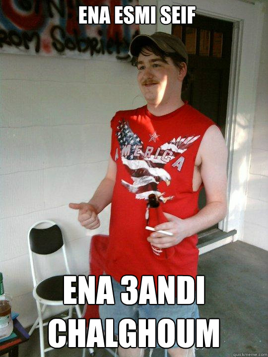 Ena esmi seif  ena 3andi chalghoum   Redneck Randal