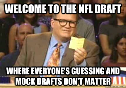 WELCOME TO The NFL DRAFT Where everyone's guessing and mock drafts don't matter - WELCOME TO The NFL DRAFT Where everyone's guessing and mock drafts don't matter  Whose Line