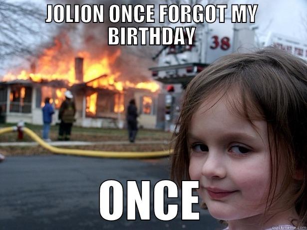 Coralee as a kid - JOLION ONCE FORGOT MY BIRTHDAY ONCE Disaster Girl