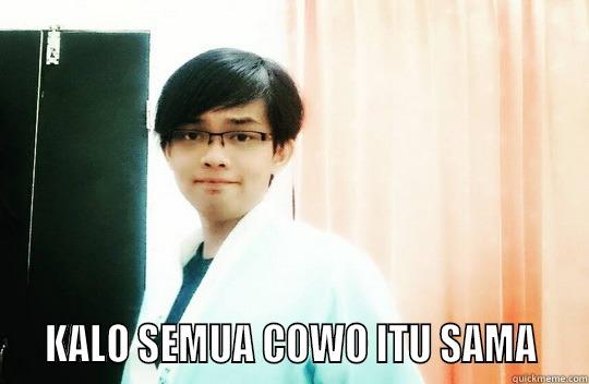    KALO SEMUA COWO ITU SAMA   Misc