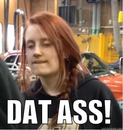  DAT ASS! Misc
