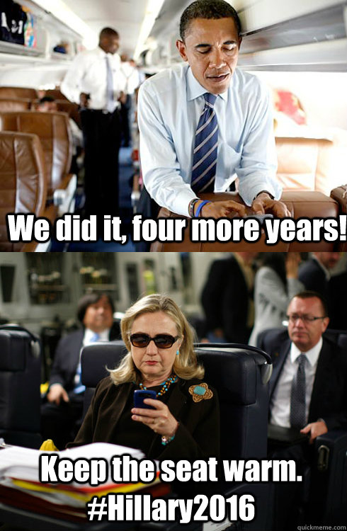 We did it, four more years! Keep the seat warm. #Hillary2016  