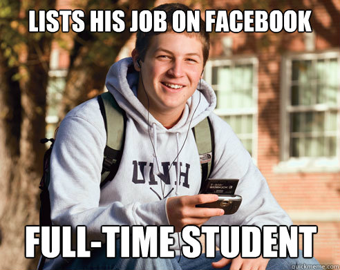 Lists his job on facebook Full-time student  College Freshman