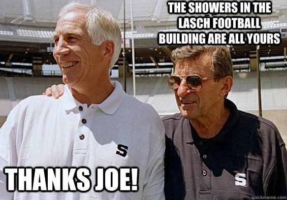 The showers in the Lasch Football Building are all yours Thanks Joe!  