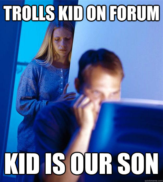 trolls kid on forum kid is our son  Redditors Wife