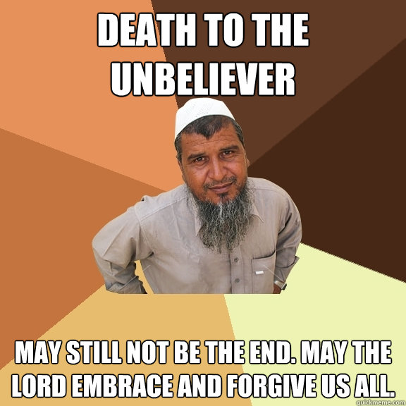 Death to the unbeliever may still not be the end. May the lord embrace and forgive us all.  Ordinary Muslim Man