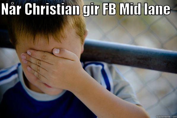 NÅR CHRISTIAN GIR FB MID LANE    Confession kid