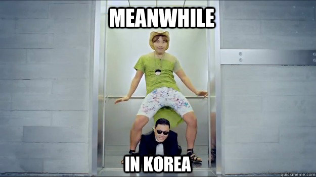 Meanwhile in korea - Meanwhile in korea  Gangnam Style