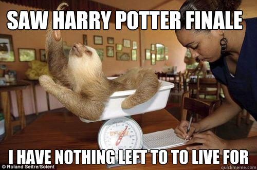 Saw HArry Potter Finale I have nothing left to to live for - Saw HArry Potter Finale I have nothing left to to live for  Dramatic Sloth