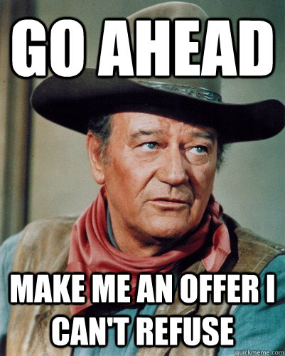 Go Ahead Make me an offer I can't refuse - Go Ahead Make me an offer I can't refuse  Misc