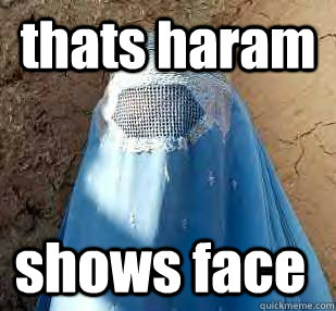 thats haram shows face - thats haram shows face  Sacrilegious Follower