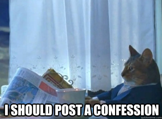 I SHOULD POST A CONFESSION  - I SHOULD POST A CONFESSION   Misc