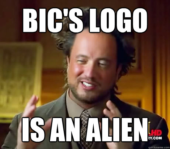 BIC's logo IS AN ALIEN  Ancient Aliens
