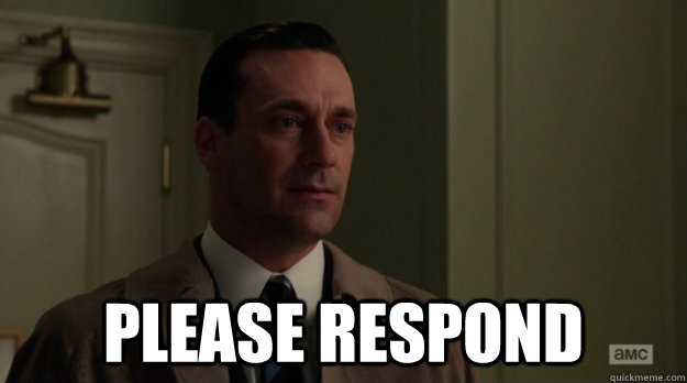  Please Respond -  Please Respond  Desperate Don