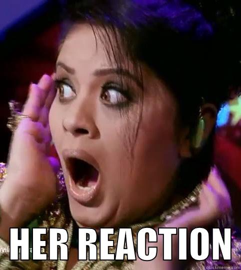    HER REACTION Misc