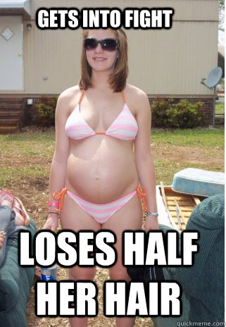 Gets into fight loses half her hair  - Gets into fight loses half her hair   White Trash Teenager