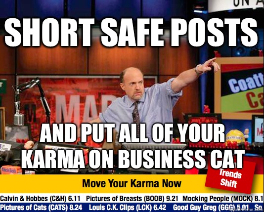 Short safe posts And put all of your karma on Business Cat   Mad Karma with Jim Cramer