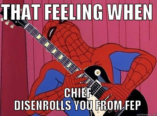 THAT FEELING WHEN  CHIEF DISENROLLS YOU FROM FEP Misc