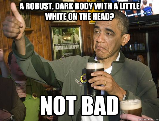 A robust, dark body with a little white on the head? Not bad  Upvoting Obama