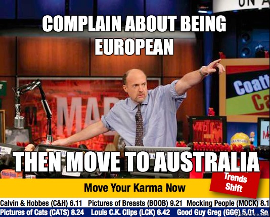 Complain about being European Then move to Australia  Mad Karma with Jim Cramer