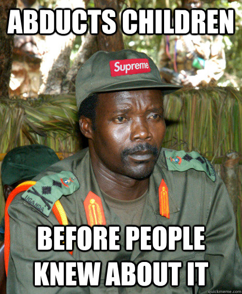 abducts children before people knew about it - abducts children before people knew about it  Hipster Kony