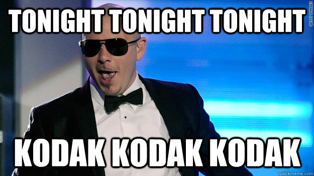 TONIGHT TONIGHT TONIGHT KODAK KODAK KODAK  Inspiring Lyrics Pitbull