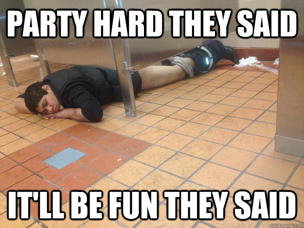 Party hard they said It'll be fun they said - Party hard they said It'll be fun they said  Misc