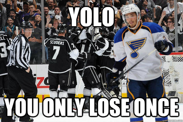 YOLO You Only lose once - YOLO You Only lose once  LA Kings