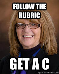 Follow the Rubric Get a c  Scumbag Professor