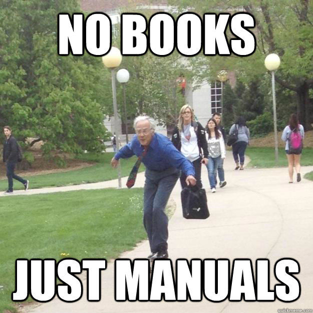 No Books Just Manuals  