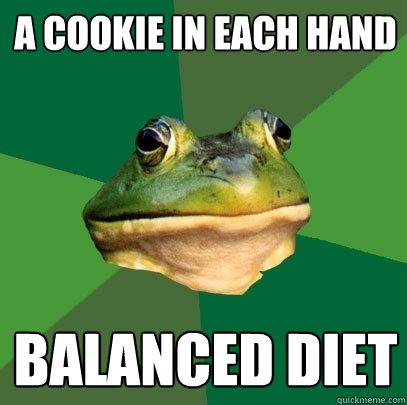 a cookie in each hand balanced diet  Foul Bachelor Frog