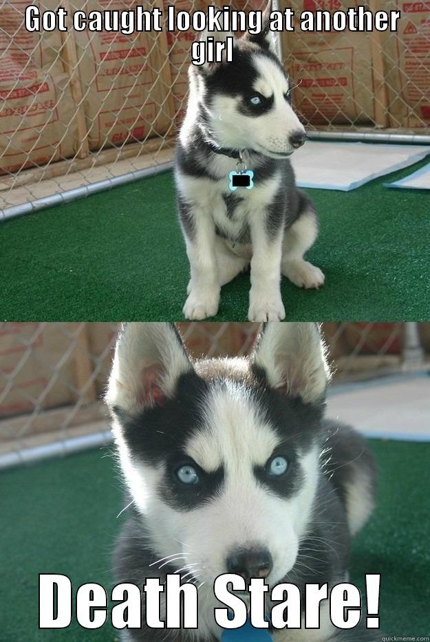 GOT CAUGHT LOOKING AT ANOTHER GIRL DEATH STARE! Insanity puppy
