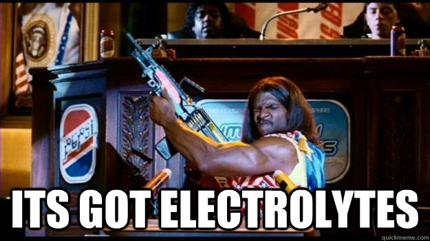  its got electrolytes -  its got electrolytes  Misc