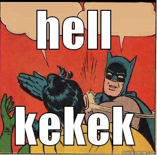 HELL KEKEK Slappin Batman